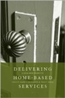 Delivering Home-Based Services : A Social Work Perspective - Book