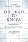 The Right to Know : Transparency for an Open World - Book