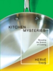 Kitchen Mysteries : Revealing the Science of Cooking - Book