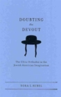 Doubting the Devout : The Ultra-Orthodox in the Jewish American Imagination - Book