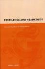 Pestilence and Headcolds : Encountering Illness in Colonial Mexico - Book
