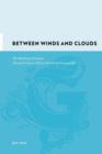 Between Winds and Clouds : The Making of Yunnan (Second Century BCE to Twentieth Century CE) - Book