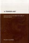 A Tender Age : Cultural Anxieties over the Child in the Twelfth and Thirteenth Centuries - Book
