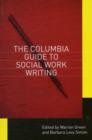 The Columbia Guide to Social Work Writing - Book