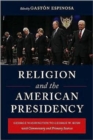 Religion and the American Presidency : George Washington to George W. Bush with Commentary and Primary Sources - Book