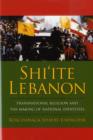 Shi'ite Lebanon : Transnational Religion and the Making of National Identities - Book