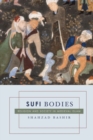 Sufi Bodies : Religion and Society in Medieval Islam - Book