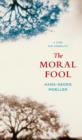 The Moral Fool : A Case for Amorality - Book