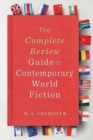 The Complete Review Guide to Contemporary World Fiction - Book