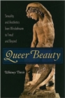 Queer Beauty : Sexuality and Aesthetics from Winckelmann to Freud and Beyond - Book