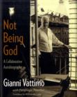 Not Being God : A Collaborative Autobiography - Book