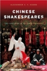 Chinese Shakespeares : Two Centuries of Cultural Exchange - Book