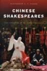 Chinese Shakespeares : Two Centuries of Cultural Exchange - Book