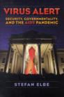 Virus Alert : Security, Governmentality, and the AIDS Pandemic - Book