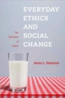 Everyday Ethics and Social Change : The Education of Desire - Book