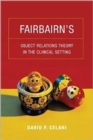 Fairbairn’s Object Relations Theory in the Clinical Setting - Book
