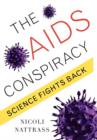 The AIDS Conspiracy : Science Fights Back - Book