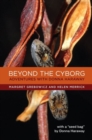 Beyond the Cyborg : Adventures with Donna Haraway - Book