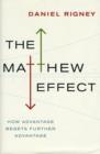 The Matthew Effect : How Advantage Begets Further Advantage - Book
