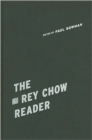 The Rey Chow Reader - Book
