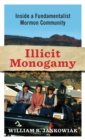 Illicit Monogamy : Inside a Fundamentalist Mormon Community - Book