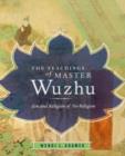 The Teachings of Master Wuzhu : Zen and Religion of No-Religion - Book