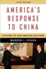 America’s Response to China : A History of Sino-American Relations - Book
