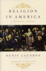 Religion in America : A Political History - Book