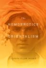 The Homoerotics of Orientalism - Book