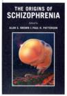 The Origins of Schizophrenia - Book