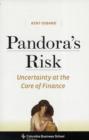 Pandora’s Risk : Uncertainty at the Core of Finance - Book