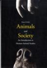 Animals and Society : An Introduction to Human-Animal Studies - Book