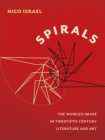 Spirals : The Whirled Image in Twentieth-Century Literature and Art - Book