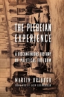 The Plebeian Experience : A Discontinuous History of Political Freedom - Book