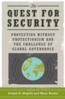 The Quest for Security : Protection Without Protectionism and the Challenge of Global Governance - Book