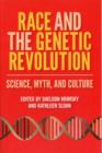 Race and the Genetic Revolution : Science, Myth, and Culture - Book
