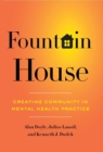 Fountain House : Creating Community in Mental Health Practice - Book