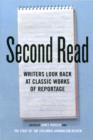 Second Read : Writers Look Back at Classic Works of Reportage - Book