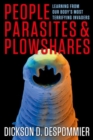 People, Parasites, and Plowshares : Learning From Our Body's Most Terrifying Invaders - Book