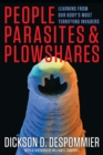 People, Parasites, and Plowshares : Learning From Our Body's Most Terrifying Invaders - Book