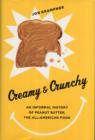 Creamy and Crunchy : An Informal History of Peanut Butter, the All-American Food - Book