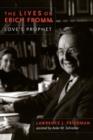 The Lives of Erich Fromm : Love's Prophet - Book