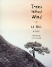 Trees Without Wind : A Novel - Book