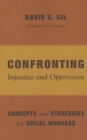 Confronting Injustice and Oppression : Concepts and Strategies for Social Workers - Book