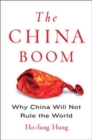 The China Boom : Why China Will Not Rule the World - Book