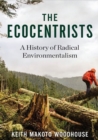 The Ecocentrists : A History of Radical Environmentalism - Book