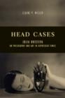 Head Cases : Julia Kristeva on Philosophy and Art in Depressed Times - Book