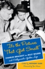 "It's the Pictures That Got Small" : Charles Brackett on Billy Wilder and Hollywood's Golden Age - Book