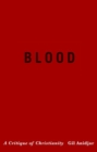 Blood : A Critique of Christianity - Book