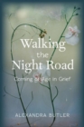 Walking the Night Road : Coming of Age in Grief - Book